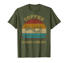 Load image into Gallery viewer, Vintage Coffee Is Always A Good Idea T-shirt Coffee Lover
