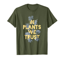 Load image into Gallery viewer, In Plants We Trust Vegan T-Shirt and Vegan Gift
