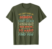 Load image into Gallery viewer, You can't scare me I have a crazy grandpa he's also grumpy
