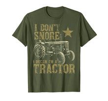 Load image into Gallery viewer, I Don't Snore I Dream I'm a Tractor Shirt Funny Tractor Gift
