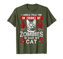 Load image into Gallery viewer, I Would Push You In Front Of Zombies to Save My Cat
