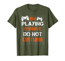Load image into Gallery viewer, I&#39;M PLAYING FORNITE DO NOT DISTURB T-Shirt / Gift Shirt
