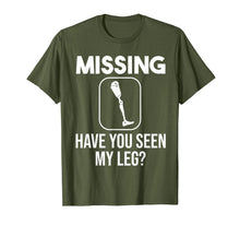 Load image into Gallery viewer, Funny Have You Seen My Leg | Cool Amputee Prosthetic Gift T-Shirt-5661425
