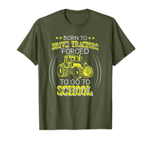 Load image into Gallery viewer, Born To Drive Tractors Forced To Go To School T-Shirt-1075874
