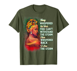 I Am Black History I Am The Storm Black Girl Magic Melanin T-Shirt-320622
