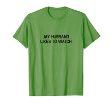 Load image into Gallery viewer, My Husband Likes To Watch Shirt - Cuckold Lifestyle T-shirt
