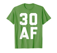 Load image into Gallery viewer, 30 AF T-shirt Funny 30th Birthday Gift
