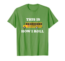 Load image into Gallery viewer, This Is How I Roll Funny School Bus Driver TShirt
