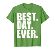 Load image into Gallery viewer, Best Day Ever Funny Sayings Event T-Shirt

