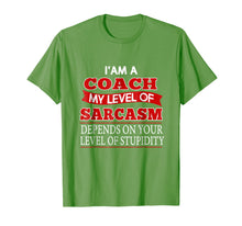 Load image into Gallery viewer, Funny Coach T-Shirt I&#39;m A Coach My Level Of Sarcasm Gift Tee
