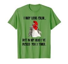 Load image into Gallery viewer, I May Look Calm But In My Head I've Pecked You 3 Times
