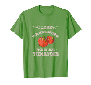 Funny Gardening T-Shirt - Garden Growing Tomatoes Shirt
