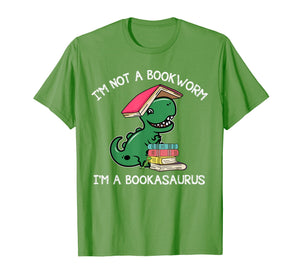 I'm Not A Bookworm I'm A Bookasaurus T-shirt