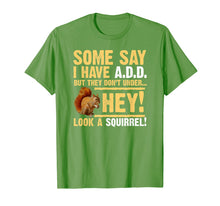 Load image into Gallery viewer, Hey! Squirrel! Funny Hyper ADD/ADHD T-shirt
