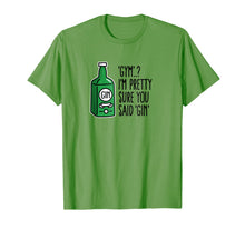 Load image into Gallery viewer, Gym? I'm pretty sure you said Gin Tonic liquor gym T-Shirt

