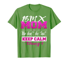 Load image into Gallery viewer, Funny BMX MOM Shirt Don't Keep Calm BMX Mother Tee
