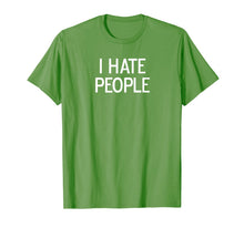 Load image into Gallery viewer, Funny, I Hate People, Joke Sarcastic Family T-Shirt-425274

