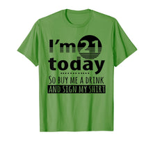 Load image into Gallery viewer, I&#39;m 21 Today Buy Me A Drink And Sign My Shirt-213409
