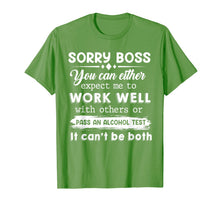 Load image into Gallery viewer, Sorry Boss You Can Either Expect Me To Work Well With Others T-Shirt-387053
