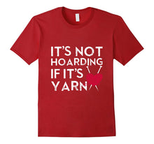 Load image into Gallery viewer, It's Not Hoarding If It's Yarn Cute Crochet Knitting T-shirt
