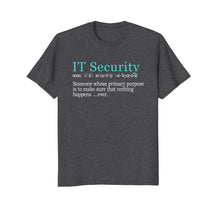Load image into Gallery viewer, Best Funny IT Security Cybersecurity Definition Gift T-Shirt
