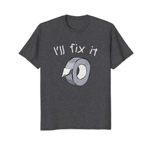 Load image into Gallery viewer, I'll fix it - funny duct tape DIY Dad Handyman T-Shirt gift
