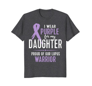 Lupus Awareness Shirt Support My Daughter Lupus Warrior