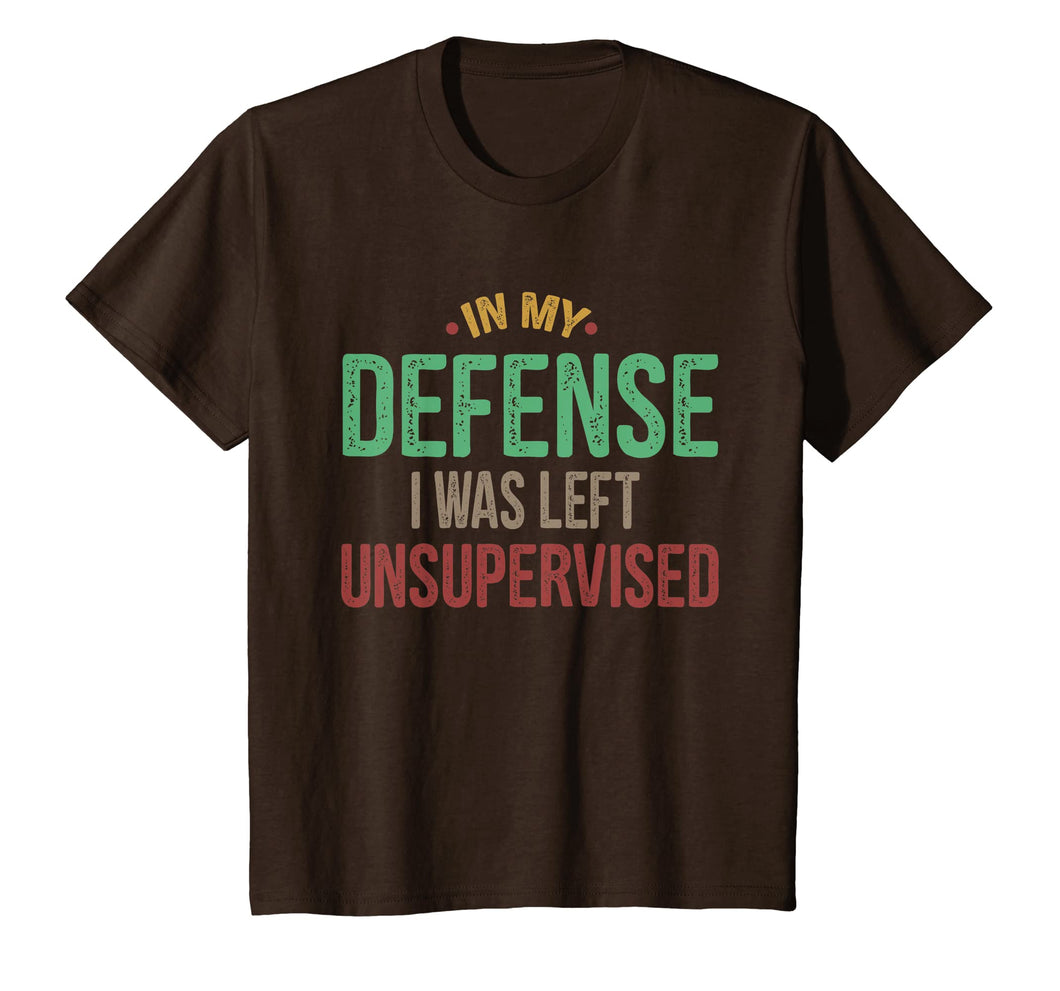 In My Defense I Was Left Unsupervised Vintage Gift Shirt