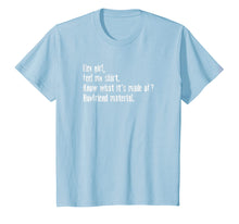 Load image into Gallery viewer, Funny Pick Up Line Shirt - Boyfriend Material
