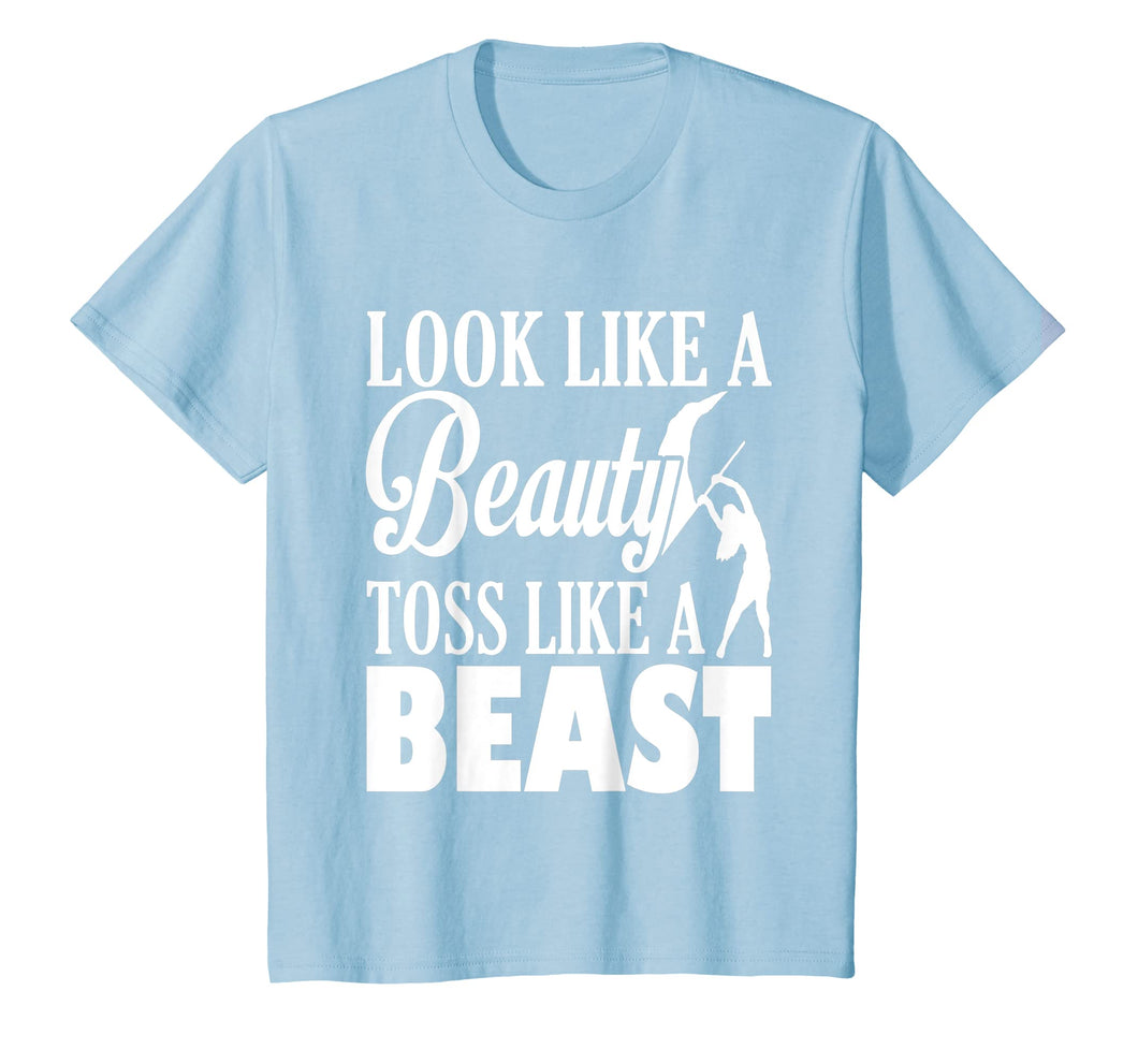 Color Guard Look Like A Beauty Toss Like A Beast T-Shirt