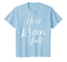 Load image into Gallery viewer, He is Risen Y&#39;all Shirt for Women Southern Easter T-Shirt
