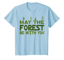 Load image into Gallery viewer, May The Forest Be With You T-Shirt
