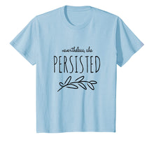 Load image into Gallery viewer, Nevertheless She Persisted Feminist Empowering Tee
