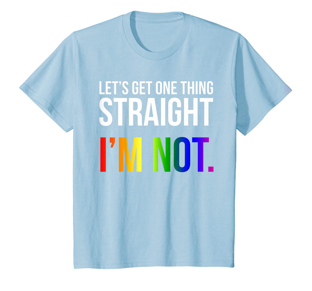 Lets Get One Thing Straight I'm Not LGBT Rainbow Flag Shirt