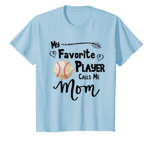 My Favorite Player Calls Me Mom T-Shirt Baseball Softball
