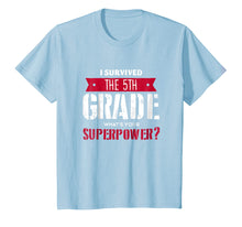 Load image into Gallery viewer, I Survived 5th Grade Shirt. 5th Grade Last Day School Funny
