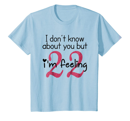 I'm Feeling 22 - Birthday T-Shirt