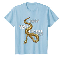 Load image into Gallery viewer, I Just Really Like Snakes OK? - Funny Snake Shirt

