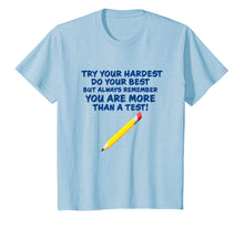 Load image into Gallery viewer, You are more than a test standardized test tshirt teacher
