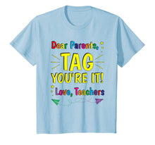 Load image into Gallery viewer, Dear Parents Tag You're It Love Teachers 2018
