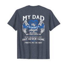 Load image into Gallery viewer, My Guardian Angel My Dad Shirt He Still Watches Over Me Gift
