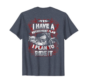 Motorcycle Retirement Plan To Ride It Shirt Rider Biker