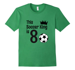 8 Year Old Soccer Birthday Party 8th Birthday King T-Shirt