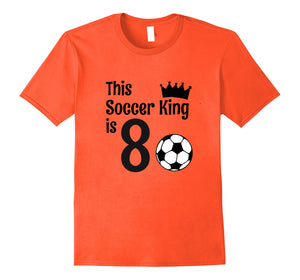 8 Year Old Soccer Birthday Party 8th Birthday King T-Shirt