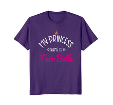 Load image into Gallery viewer, My Princess Name Is Taco Belle: Taco Lovers Womens T-Shirt
