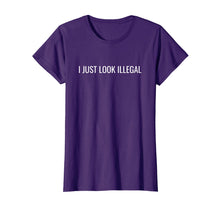 Load image into Gallery viewer, I Just Look Illegal Funny T-Shirt Gift
