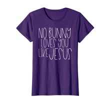 Load image into Gallery viewer, No Bunny Loves You Like Jesus Easter Shirt Cute Kids Hunt

