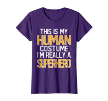 Load image into Gallery viewer, This Is My Human Costume I'm Really A Superhero T-Shirt
