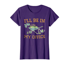 Load image into Gallery viewer, I'll Be In My Office Gardeners Gift Spring Gardening T-Shirt
