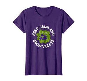 Keep Calm And Grow African Violets Potted Plant T-Shirt